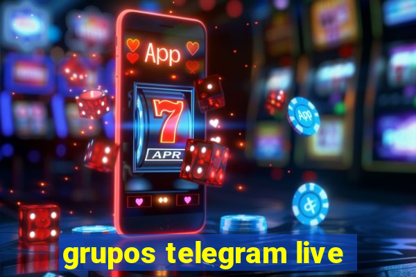 grupos telegram live